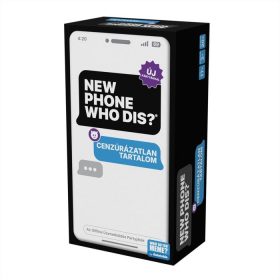 WDYM, NEW PHONE, WHO DIS? CENZÚRÁZATLAN TARTALOM