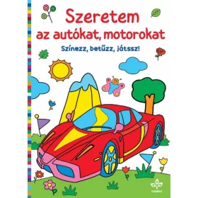   Szeretem az autókat, motorokat - Színezz, betűzz, játssz!