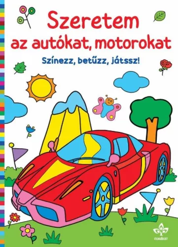 Szeretem az autókat, motorokat - Színezz, betűzz, játssz!