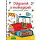 Dolgoznak a munkagépek - Színezz, betűzz, játssz!